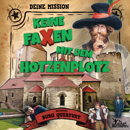 Werbemotiv zur Mission "Keine Faxen mit dem Hotzenplotz" mit dem Räuber Hotzenplotz  und der Burg Querfurt