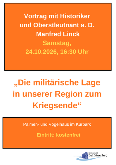 „Die militärische Lage in unserer Region zum Kriegsende“ – ein Vortrag von Manfred Linck (Historiker und Oberstleutnant a. D.)