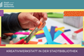 Kreativwerkstatt in der Stadtbibiliothek