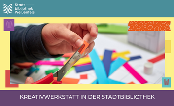 Kreativwerkstatt in der Stadtbibliothek