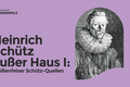 Heinrich Schütz außer Haus I: Weißenfelser Schütz-Quellen
