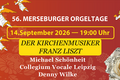 56. Merseburger Orgeltage I Das große Abendkonzert – “Der Kirchenmusiker Franz Liszt”