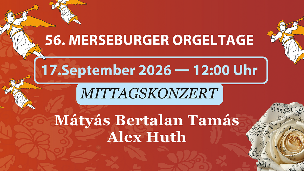 56. Merseburger Orgeltage I Mittagskonzert – Mátyás Bertalan Tamás