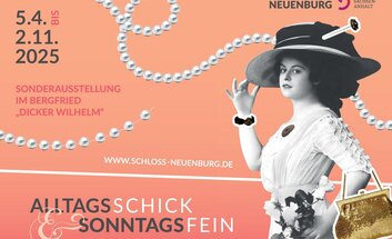 alltagsschick & sonntagsfein - Sonderausstellung im Schloss Neuenburg 