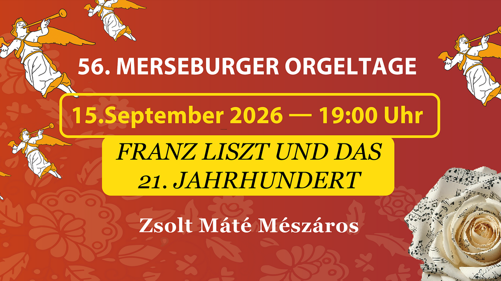 56. Merseburger Orgeltage I Das große Abendkonzert – „Franz Liszt und das 21. Jahrhundert“