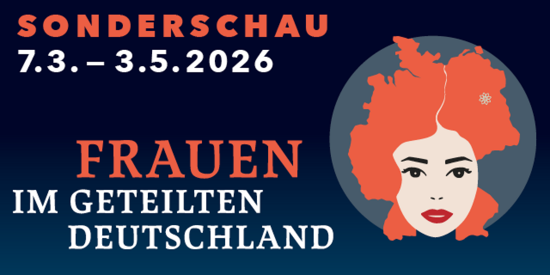 Sonderschau "Frauen im geteilten Deutschland"
