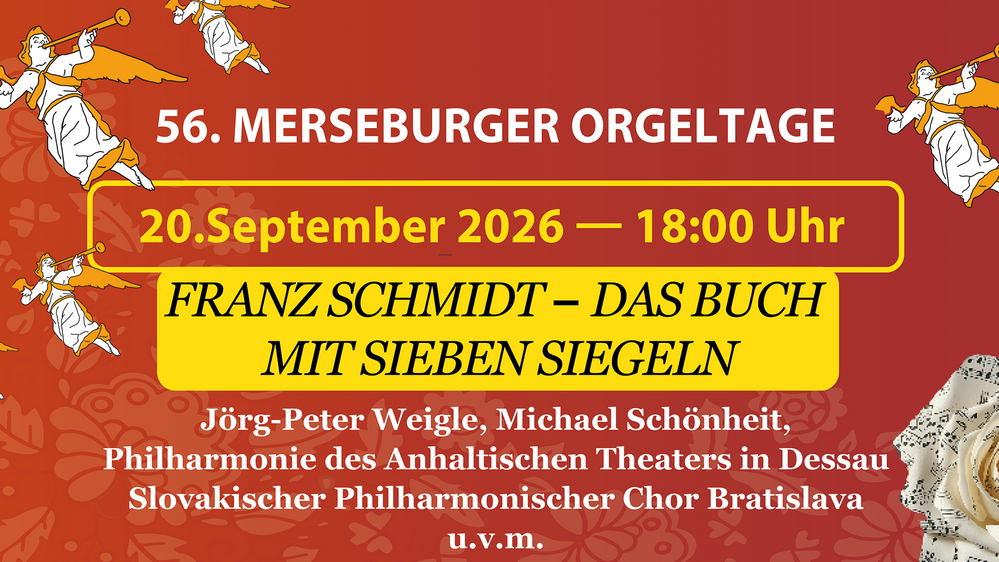 56. Merseburger Orgeltage I Abschlusskonzert – Franz Schmidt „Das Buch mit sieben Siegeln“