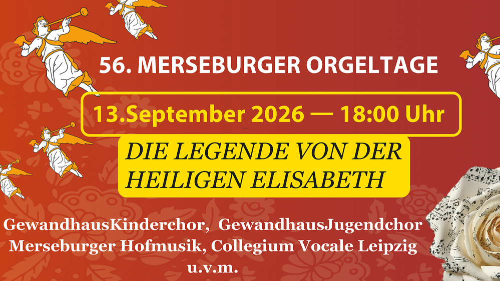 56. Merseburger Orgeltage I Konzert des Domkapitel – Franz Liszt „Die Legende von der Heiligen Elisabeth“