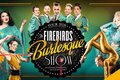 THE FIREBIRDS BURLESQUE SHOW