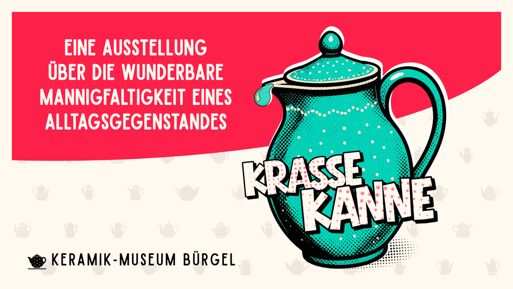 KRASSE KANNE. Eine Ausstellung über die wunderbare Mannigfaltigkeit eines Alltagsgegenstandes