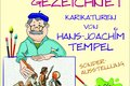 Ausstellung: vom Leben gezeichnet - Karikaturen von Hans- Joachim Tempel