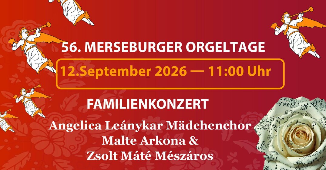 56. Merseburger Orgeltage I Auftakt Familienkonzert – Angelica Leánykar mit Zsuzsanna Graf, Zsolt Máté Mészáros & Malte Arkona