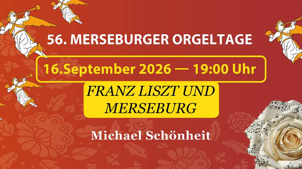 56. Merseburger Orgeltage I Das große Abendkonzert – „Franz Liszt und Merseburg“, Ein besonderer Orgelabend